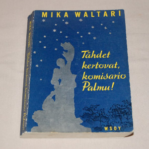 Mika Waltari Tähdet kertovat, komisario Palmu!